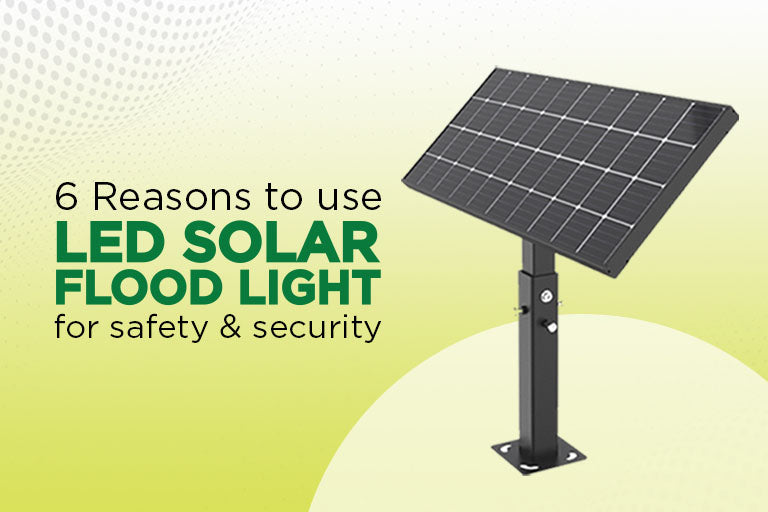 Six Reasons to use LED Solar Flood Lights for Safety and Security