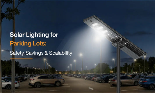 Solar Lighting for Parking Lots: Safety, Savings and Scalability