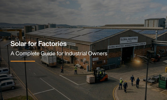 Solar for Factories: A Complete Guide for Industrial Owners