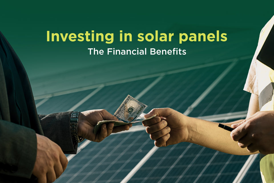 Investing in Solar Panels: The Financial Benefits